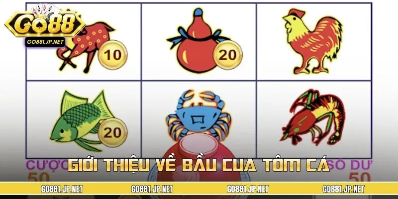 Tổng quan về Bầu Cua Tôm Cá